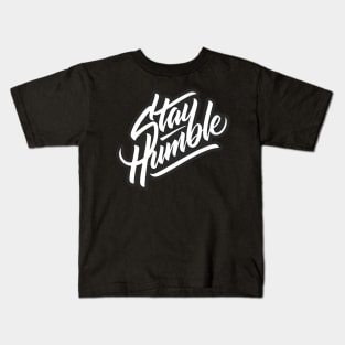 Stay Humble Kids T-Shirt